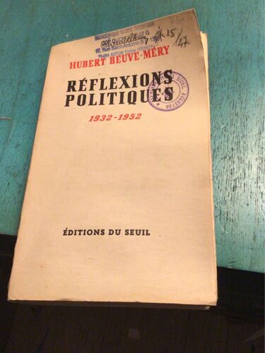 Réflexions Politiques. 1932-1952. Hubert Beuve-Méry