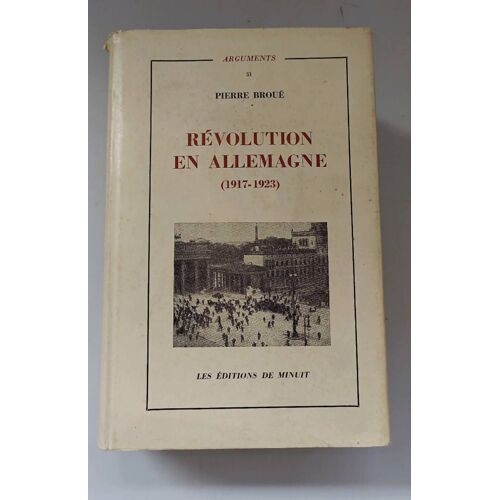 Révolution En Allemagne, 1917/1923. Pierre Broué.