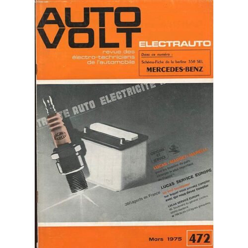Auto Volt. Revue Des Electro-Techniciens De L'automobile N°472. Mars 1975. Nouvelle Generation Des Alternateurs Et Regulateurs. L'injection D'essence Solex A Pression D'injection Variable.