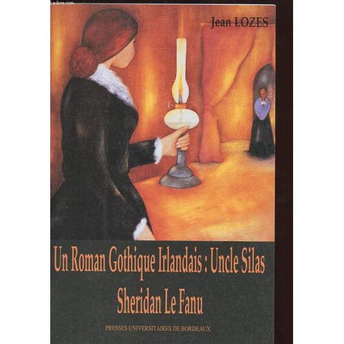Un Roman Gothique Irlandais: Uncle Silas De Sheridan Le Fanu