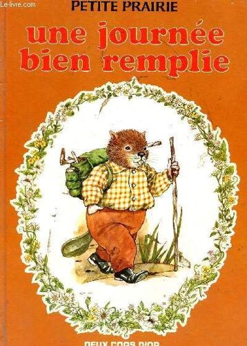 Une Journee Bien Remplie - Collection Petite Prairie.
