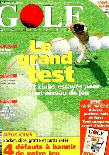 Golf Magazine - N°166 - Juin 2003 - Le Grand Test - 52 Clubs Essayes Pour Tout Niveau De Jeu.