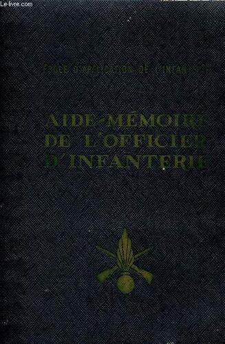Aide-Memoire De L'officier D'infanterie - Ecole D'application De L'infanterie.