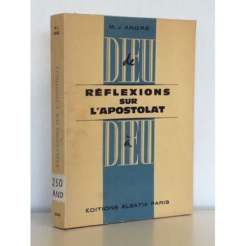 De Dieu À Dieu - Réflexions Sur L'apostolat