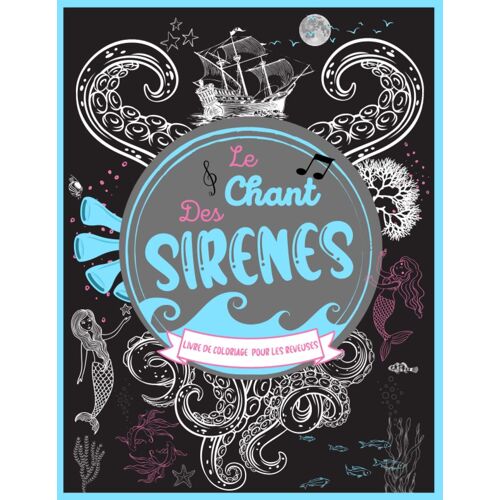 Le Chant Des Sirènes: Livre De Coloriage Pour Les Rêveuses (French Edition)