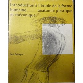 Introduction À L'étude De La Forme Humaine Anatomie Plastique Et Mécanique