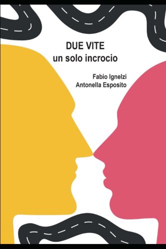 Due Vite Un Solo Incrocio (Italian Edition)