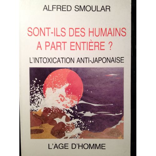 Sont-Ils Des Humains A Part Entiere ? L'intoxication Anti-Japonaise