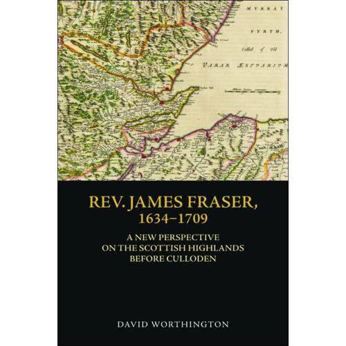 Rev. James Fraser, 1634-1709