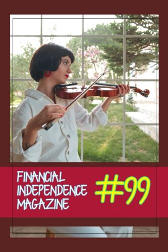 Financial Independence Magazine: #99 Learn How To Create Passive Income Through Real Estate, Investments, And Royalties