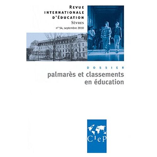 Revue Internationale D'éducation N° 54, Septembre 201 - Palmarès Et Classement En Éducation