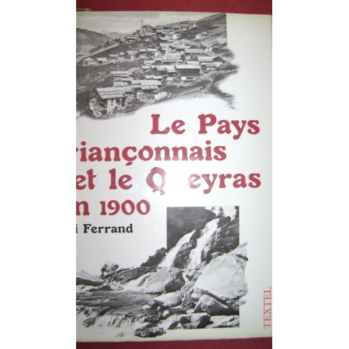 Le Pays Briançonnais Et Le Queyras En 1900