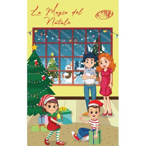 La Magia Del Natale: Le Migliori Favole Sul Natale Per Bambini Dai 3 A 8 Anni Con Morali Positive E Costruttive (Italian Edition)