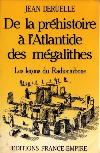 De La Prehistoire A L' Atlantide Des Megalithes - Les Lecons Du Radiocarbone