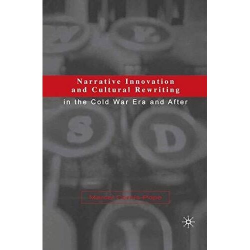 Narrative Innovation And Cultural Rewriting In The Cold War Era And After