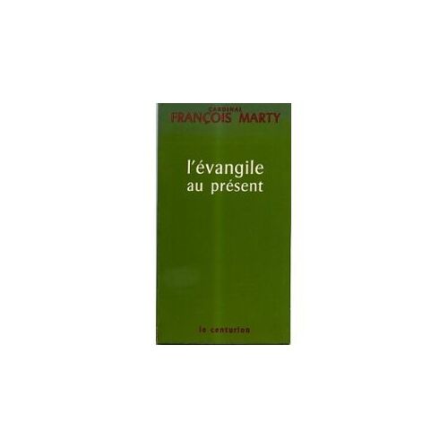 L'évangile Au Présent - Une Parole Libre