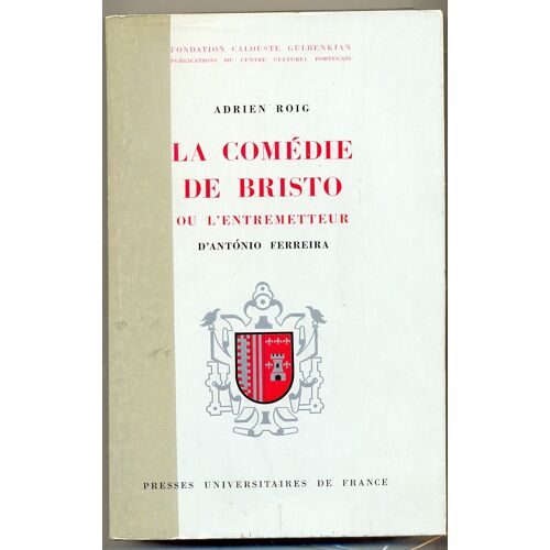 La Comédie De Bristo Ou L'entremetteur D'antonio Ferreira
