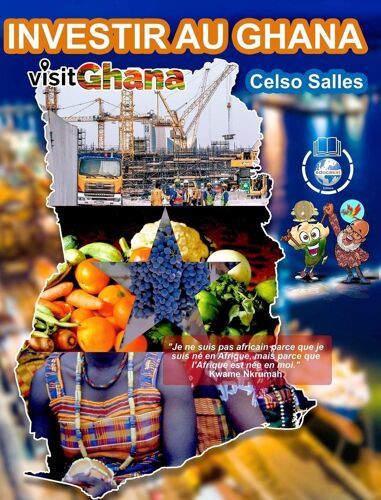 Investir Au Ghana - Visit Ghana - Celso Salles
