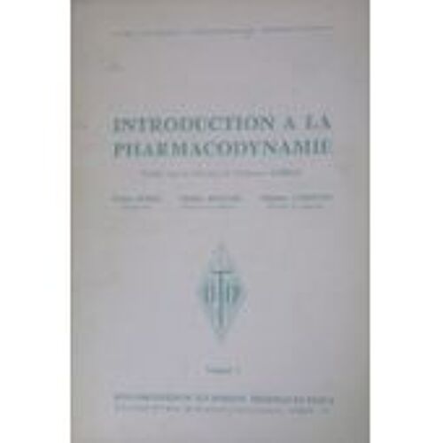 Introduction À La Pharmacodynamie En Deux Volumes