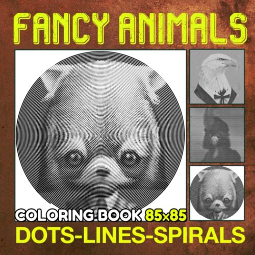Fancy Animals Dots Lines Spirals Coloring Book: Portrait Of Animal Spiral Book In Unique Style | Drawing Pages For Adults, Teens Or Lovers | Birthday ... | White Elephant Gifts | To Stress Relief