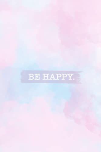 Be Happy.: I Notizbuch Be Happy I 120 Linierte Seiten, Softcover, Ca. A5 Format I Zum Planen, Organisieren Oder Notieren (German Edition)