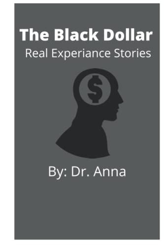 The Black Dollar: Real Experience Stories