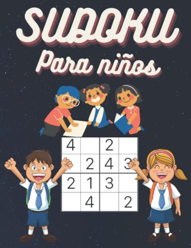 100 Sudoku Para Niños: Libro De Actividades De 100 Rompecabezas De Sudoku Fáciles Para Niños ,Clásico 4x4 Adaptado A Los Niños Más Pequeños (Spanish Edition)