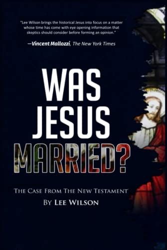 Was Jesus Married?: The Case From The New Testament