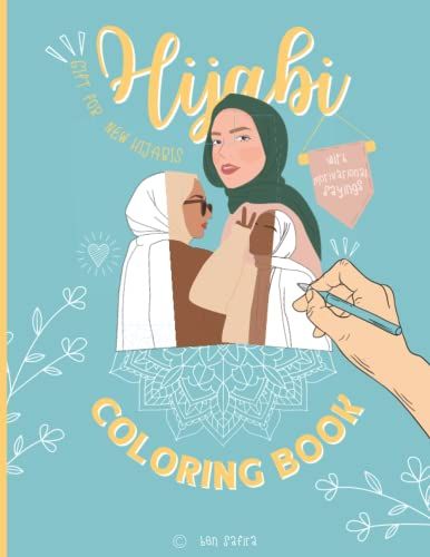 Hijabi Coloring Book For Girls And Young Muslim Women: Perfect As A Gift For New Hijabis