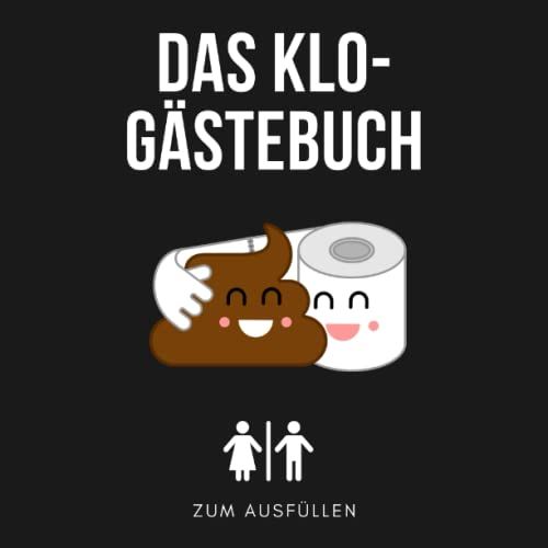 Das Klo-Gästebuch Zum Ausfüllen: Wc Klobuch Für Gäste Als Geschenkidee Zur Ferienwohnung Einweihung & Haus I Lustiges Geschenk Zum Einzug - ... Männer, Und Paare L 21x21 Cm (German Edition)