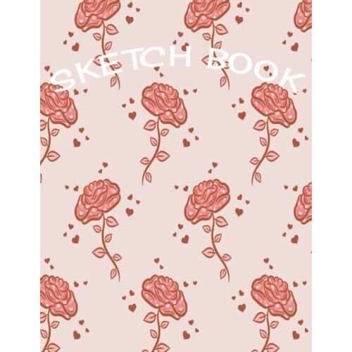 Sketch Book: Valentines Day Themed Sketch Book For Women