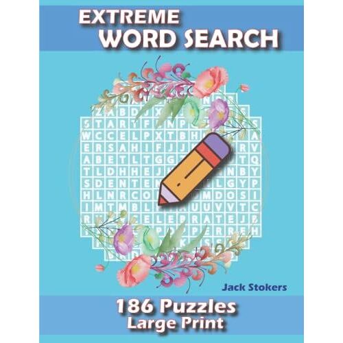 Extreme Word Search: 186 Puzzles Large Print: Over 2,000 Words, 186 Fun Puzzles, 8.5" X 11" With Large Print For Easy Viewing, One Puzzle Per Pages, Includes Answer Sheets