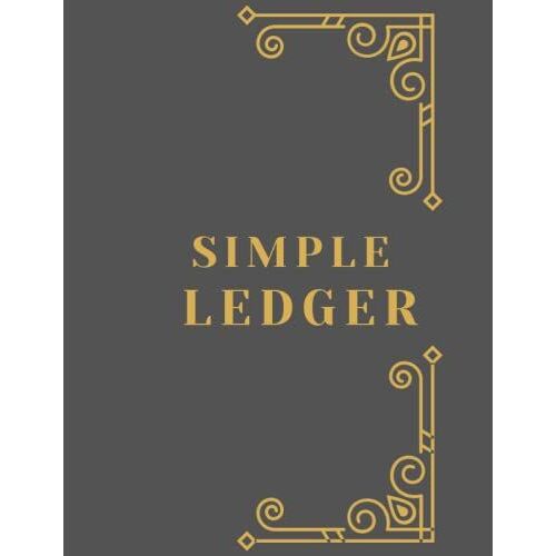 Simple Ledger: Cash Book: Simple Ledger: Cash Book 120 Pages | Din 8.5x11 Inch Simple Income Expense Book