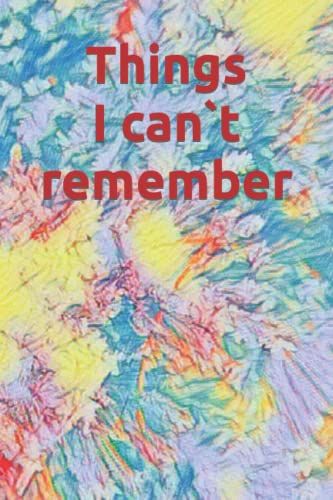 Things I Can`T Remember