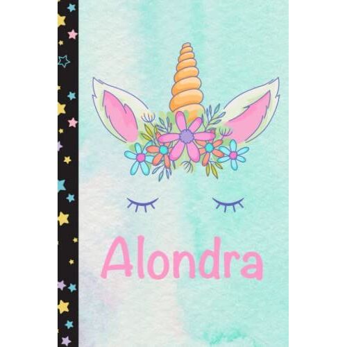 Alondra: Personalized Unicorn Notebook For Girls With Pink Name Flower, Unicorn Journal For Princesses, Perfect Magical Unicorn Gifts For Her As ... 110 Pages 6x9 Inches