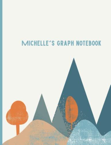 Michelle's Graph Notebook: Your Basic Guide To Plotting Graphs And More