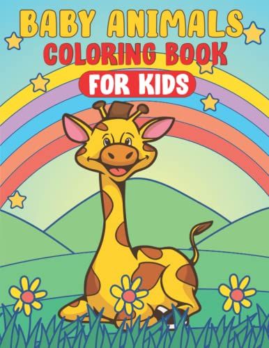 Baby Animals Coloring Book For Kids: Cute Baby Animals Coloring Pages For Kids, Toddlers, Preschool