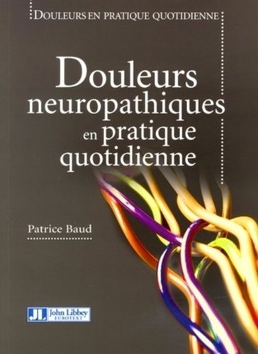 Les Douleurs Neuropathiques En Pratique Quotidienne (1 Cd-Rom)