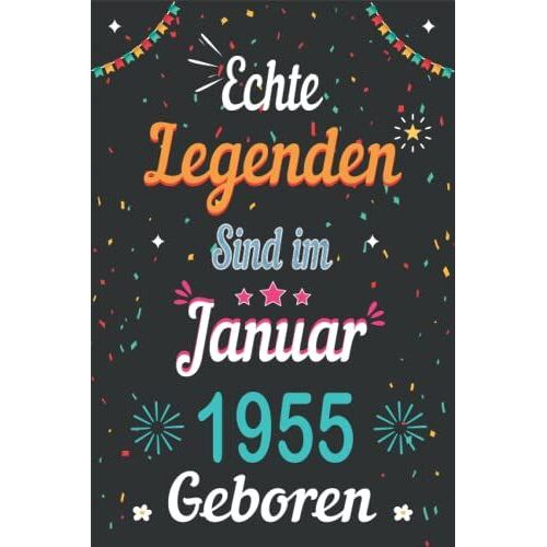 Echte Legenden Sind Im Januar 1955 Geboren: Notizbuch Als Lustiges Geschenk Zum Geburtstag, Geschenk Zum 67. Für Männer Und Frauen, Geburtstag Für ... Lockdown Geburtstag Hatten (German Edition)