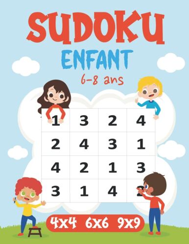 Sudoku Enfants 6-8 Ans: 450 Sudoku Pour Enfants - 4x4-6x6-9x9 - Chacun De Très Facile À Difficile - Avec Solutions