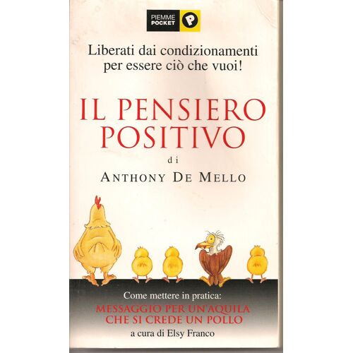 Il Pensiero Positivo Di Anthony De Mello A Domande E Risposte