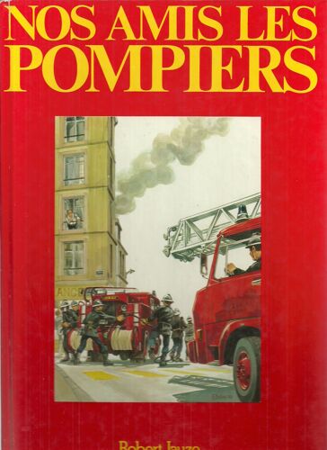Nos Amis Les Pompiers
