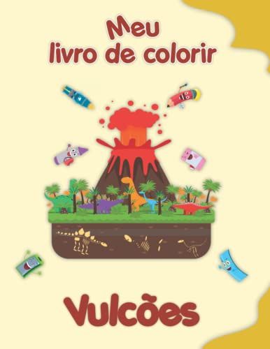 Meu Livro De Colorir Sobre Vulcões: Desenhos Para Colorir Engraçados, Crianças De 2 A 6 Anos (Portuguese Edition)