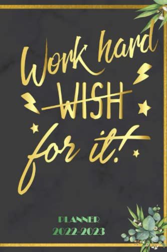 Work Hard For It: 2022 Planner Monthly Weekly 2 Years Calendar With Vision Boards, To Do Lists, Notes