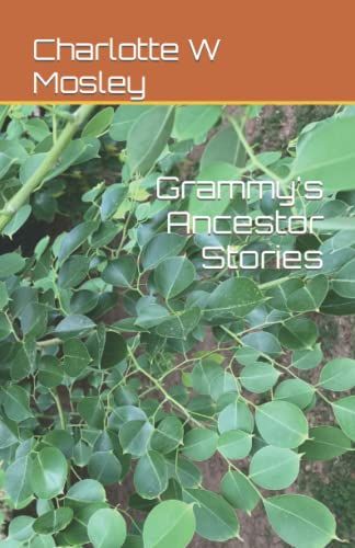 Lay Hold Upon Every Good Thing: Grammy's Ancestor Stories