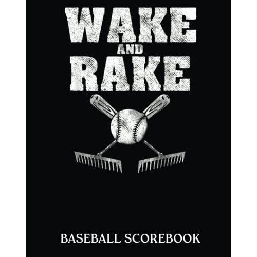 Baseball Scorebook: Wake And Rake Funny Softball Baseball | 100 Pages Baseball Score Sheet, Baseball Scorekeeper Book, Baseball Scorecard, Baseball Scorekeeping, Scorecards Great For Baseball Lover