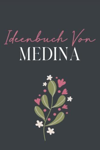 Idenbuch Von Medina: Personalisiertes Notizbuch Für Medina | Dankeschön Geschenke Medina | 120 Seiten Liniert | Geschenke Fur Medina Zum Geburtstag ... | Ästhetik Prime Für Medina (German Edition)
