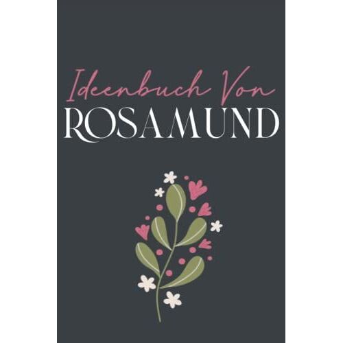 Idenbuch Von Rosamund: Personalisiertes Notizbuch Für Rosamund | Dankeschön Geschenke Rosamund | 120 Seiten Liniert | Geschenke Fur Rosamund Zum ... Ästhetik Prime Für Rosamund (German Edition)
