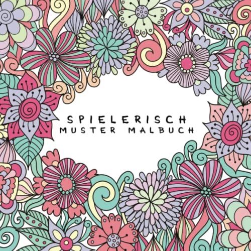 Spielerisch Muster Malbuch: Für Kinder Im Alter Von 6-8, 9-12 Jahren (German Edition)