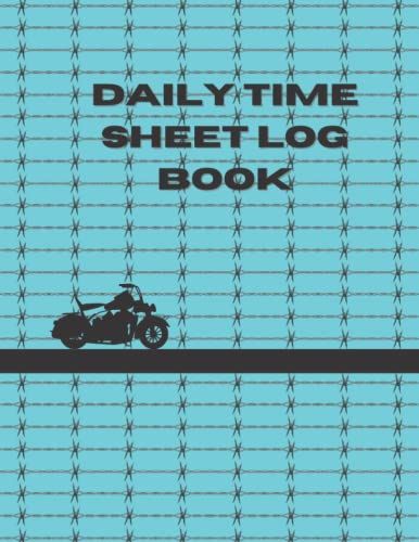 Daily Time Sheet Log Book: Employee Time Log Book (8.5x11,100 Pages/ In And Out Sheet / Timesheet), Work Time Record Book, Work Hours Log Book Time ... Overtime To Record Work Time, Work Time